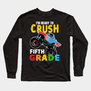 I'm Ready To Crush Fifth Grade, Back To School Long Sleeve T-Shirt